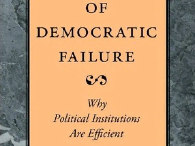 The Myth of Democratic Failure: Why Political Institutions Are Efficient